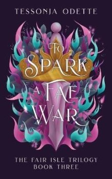 To Spark a Fae War (The Fair Isle 3)