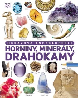 Horniny, minerály, drahokamy - Obrazová encyklopedie