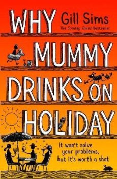 Why Mummy Drinks on Holiday