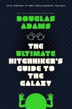 The Ultimate Hitchhiker´s Guide to the Galaxy: Five Novels in One Outrageous Volume