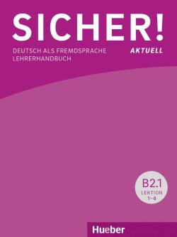 Sicher! aktuell B2.1 Lehrerhandbuch