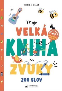 Moje velká kniha se zvuky - 200 slov