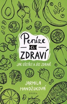 Peníze a zdraví – Jak ušetřit a jíst zdravě