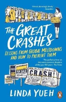 The Great Crashes: Lessons from Global Meltdowns and How to Prevent Them