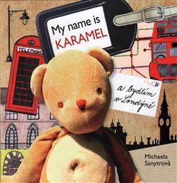 My name is Karamel a bydlím v Londýně