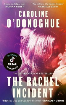 The Rachel Incident: ´If you´ve ever been young, you will love The Rachel Incident like I did´ (Gabrielle Zevin) - the international bestseller