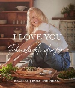 I Love You: Recipes from the heart: the first cookbook from the iconic actress, model and activist