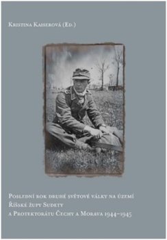 Poslední rok druhé světové války probíhal na území Říšské župy Sudety a Protektorátu Čechy a Morava 1944-1945