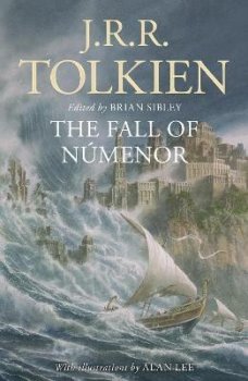 The Fall of Numenor: and Other Tales from the Second Age of Middle-earth