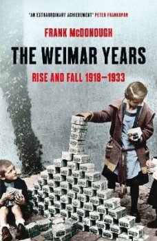 The Weimar Years: Rise and Fall 1918-1933