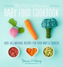 Real Baby Food: Easy, All-Natural Recipes for Your Baby and Toddler