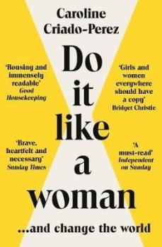 Do It Like a Woman: ... and Change the World