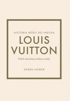 Louis Vuitton Príbeh ikonickej módnej značky