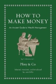 How to Make Money: An Ancient Guide to Wealth Management