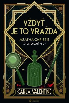 Vždyť je to vražda - Agatha Christie a forenzní vědy