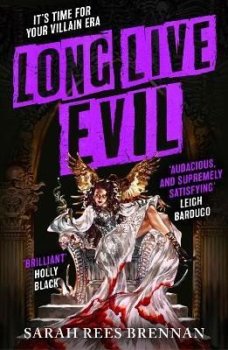 Long Live Evil: A story for anyone who´s ever fallen for the villain... (Time of Iron, Book 1)