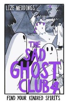 The Sad Ghost Club Vol 4: Find Your Kindred Spirits