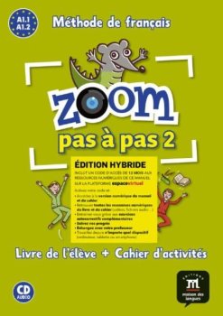 Zoom 2 pas a pas (A1.1-A1.2) - Édition hybride Livre de l´éleve/Cahier d´exercices + Espacevirtuel (12 mois)