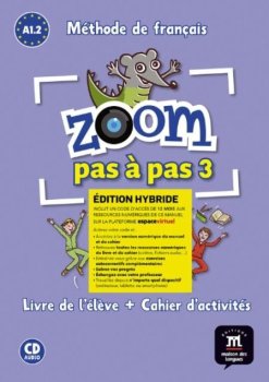 Zoom 3 pas a pas (A1.2-A2.1) - Édition hybride Livre de l´éleve/Cahier d´exercices + Espacevirtuel (12 mois)