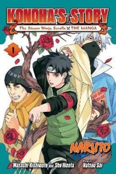 Naruto: Konoha´s Story-The Steam Ninja Scrolls: The Manga, Vol. 1