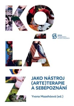 Koláž jako nástroj (arte)terapie a sebepoznání	