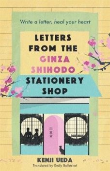 Letters from the Ginza Shihodo Stationery Shop: The unmissable new Japanese sensation - write your story, heal your heart