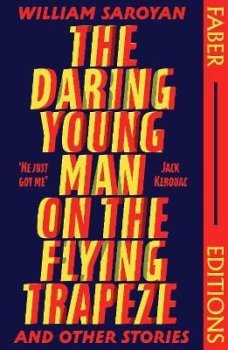 The Daring Young Man on the Flying Trapeze (Faber Editions): Introduced by Stephen Fry