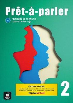 Pret-a-parler 2 (A2) - Édition hybride Livre de l´éleve + Espacevirtuel (12 mois)