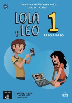 Lola y Leo 1 paso a paso (A1.1) - Libro del alumno + MP3 descargable