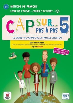 Cap Sur 5 pas a pas (A2.1-A2.2) - Édition hybride Livre de l´éleve/Cahier d´exercices + Espacevirtuel (12 mois)