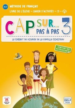 Cap Sur 3 pas a pas (A1.2) - Livre de l´éleve/Cahier d´exercices + MP3 téléchargeables