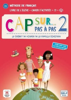 Cap Sur 2 pas a pas (A1.1-A1.2) - Livre de l´éleve/Cahier d´exercices + MP3 téléchargeables