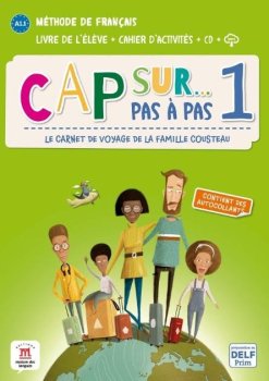 Cap Sur 1 pas a pas (A1.1) - Livre de l´éleve/Cahier d´exercices + MP3 téléchargeables