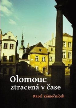 Olomouc ztracená v čase