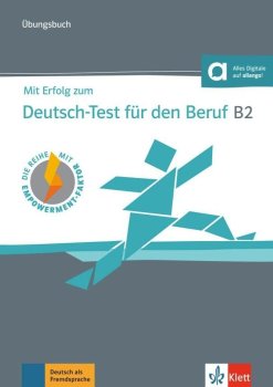 Mit Erfolg zum Deutsch-Test Beruf B2 - Übungsbuch + MP3 allango.net