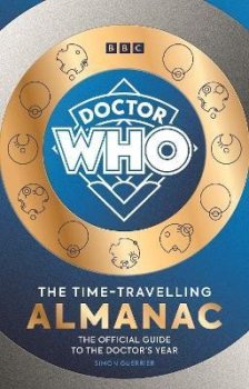 Doctor Who: The Time-Travelling Almanac: The Official Guide to the Doctor´s Year