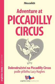 Dobrodružství na Piccadilly Circus / Adventure at Piccadilly Circus - Zrcadlová četba (A1-A2)