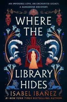 Where the Library Hides: the achingly romantic, lush sequel to What the River Knows