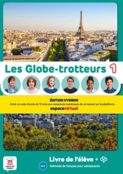 Les Globe-Trotteurs 1 (A1.1) - Édition hybride Livre de l´éleve + Espacevirtuel (12 mois)