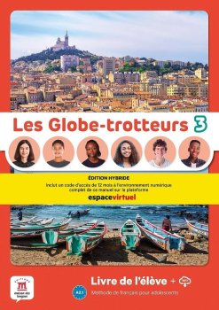 Les Globe-Trotteurs 3 (A2.1) - Édition hybride Livre de l´éleve + Espacevirtuel (12 mois)