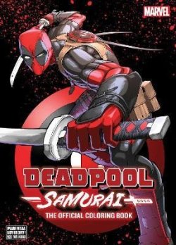 Deadpool: Samurai-The Official Coloring Book