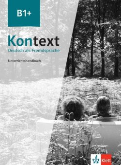 Kontext 1 (B1+) - Unterrichtshandbuch