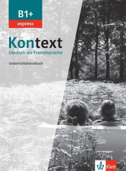 Kontext 1 Express (B1+) - Unterrichtshandbuch