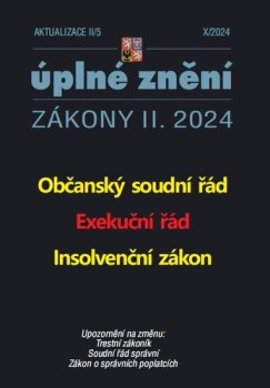 Aktualizace 2024 II/5 Občanský soudní řád, Exekuční řád, Insolvenční zákon