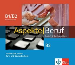 Aspekte Beruf B1/B2 Brück. & B2 - 6Audio CD zum Kursbuch/Übungsbuch