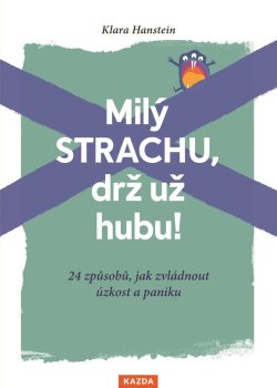 Milý strachu, drž už hubu!