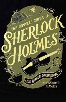 The Complete Stories of Sherlock Holmes (Wordsworth Library Collection)