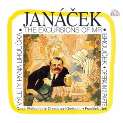 Janáček: Výlety páně Broučkovy. Opera o 2 částech - 2 CD