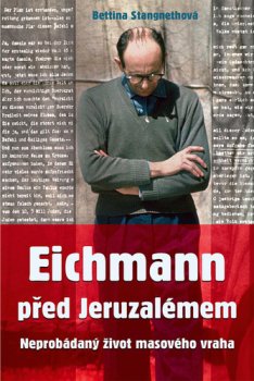 Eichmann před Jeruzalémem - Neprobádaný