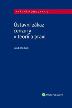 Ústavní zákaz cenzury v teorii a praxi